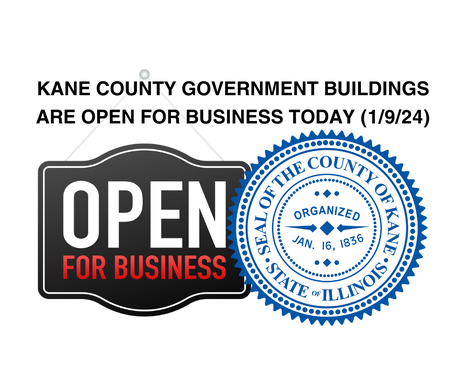 Kane County Buildings are Open for Business today 